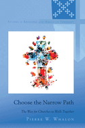 Choose the Narrow Path: The Way for Churches to Walk Together