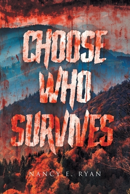 Choose Who Survives - Ryan, Nancy E