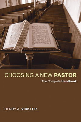 Choosing a New Pastor - Virkler, Henry