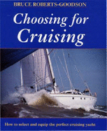 Choosing for Cruising: Selecting and Equipping the Perfect Cruising Boat