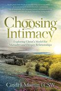 Choosing Intimacy: Exploring Christ's Model for Mutuality and Deeply Connected Relationships