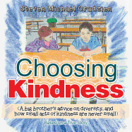 Choosing Kindness: (a Big Brother's Advice on Diversity, and How Small Acts of Kindness Are Never Small)