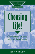 Choosing Life?: Christianity and Moral Problems