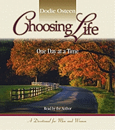 Choosing Life: One Day at a Time - Osteen, Dodie (Read by)