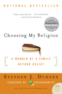 Choosing My Religion: A Memoir of a Family Beyond Belief