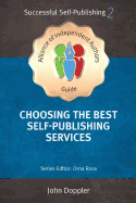Choosing the Best Self-Publishing Companies and Services 2018: An Alliance of Independent Authors' Guide