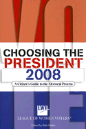 Choosing the President: A Citizen's Guide to the Electoral Process