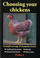 Choosing Your Chickens: In-depth Coverage of 30 Popular Breeds - Graham, Chris