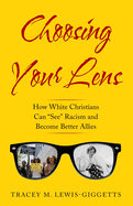 Choosing Your Lens: How White Christians Can Become Better Allies
