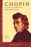 Chopin: A Listener's Guide to the Master of the Piano