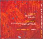 Chopin: Etudes; Ballads; Dufourt: La ligne gravissant la Chute