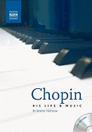 Chopin: His Life and Music