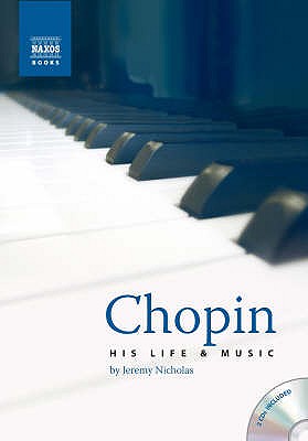 Chopin: His Life and Music - Nicholas, Jeremy