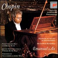 Chopin: Piano Concerto No. 1; Grand Valse Brillante No. 2; Variations on "La ci darem la mano" - Emanuel Ax (piano); Orchestra of the Age of Enlightenment; Charles Mackerras (conductor)