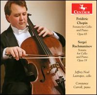 Chopin, Rachmaninov: Cello Sonatas - Constance Carroll (piano); Jeffrey Lastrapes (cello)