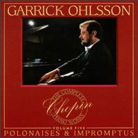Chopin: The Complete Piano Works, Vol. 5  - Polonaises & Impromptus - Garrick Ohlsson (piano); Daniel Chriss (conductor)