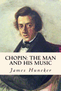 Chopin: The Man and His Music