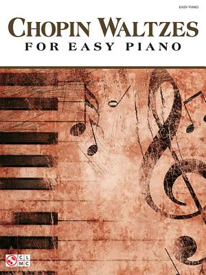 Chopin Waltzes for Easy Piano - Chopin, Frederic (Composer)