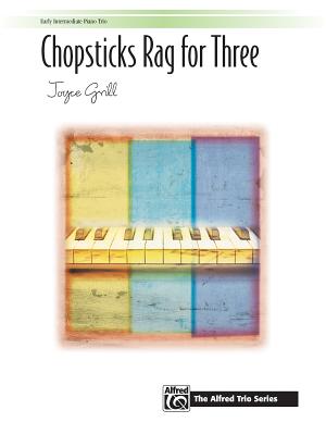 Chopsticks Rag for Three: Sheet - Grill, Joyce (Composer)