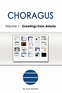 Choragus, Volume 1: Greetings from Astoria