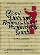 Choral Director's Rehearsal and Performance Guide