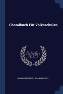 Choralbuch F?r Volksschulen