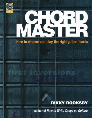 Chord Master: How to Choose and Play the Right Guitar Chords - Rooksby, Rikky