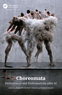 Choreomata: Performance and Performativity after AI