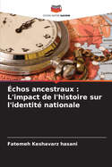 ?chos ancestraux: L'impact de l'histoire sur l'identit? nationale