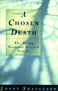 Chosen Death: The Dying Confront Assisted Suicide