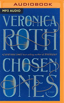 Chosen Ones - Roth, Veronica, and Fanning, Dakota (Read by)