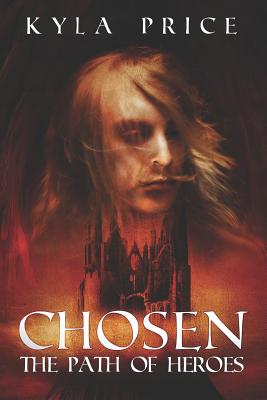 Chosen: The Path of Heroes - Price, Kyla