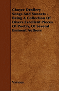 Choyce Drollery - Songs and Sonnets - Being a Collection of Divers Excellent Pieces of Poetry, of Several Eminent Authors