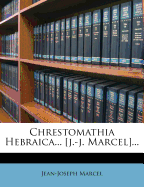 Chrestomathia Hebraica... [j.-J. Marcel]...