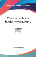 Chrestomathie Aus Sanskritwerken, Part 2: Glossar (1854)