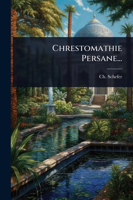 Chrestomathie Persane... - Schefer, Ch