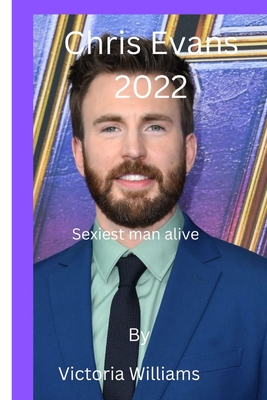 Chris Evans 2022: Sexiest man alive - Williams, Victoria