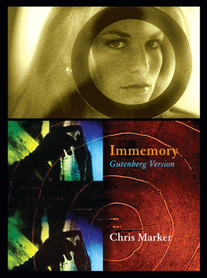 Chris Marker: Immemory: Gutenberg Version - Marker, Chris, and Gold, Isabel Ochoa (Editor)