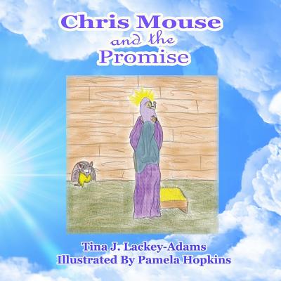 Chris Mouse and the Promise - Lackey-Adams, Tina Jane