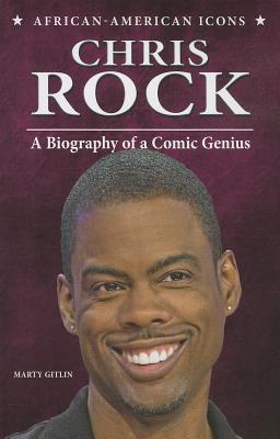 Chris Rock: A Biography of a Comic Genius - Gitlin, Marty