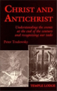 Christ and Antichrist: Understanding the Events at the End of the Century and Recognizing Our Tasks