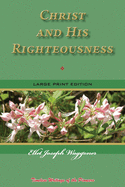 Christ and His Righteousness: Timeless Writings of the Pioneers