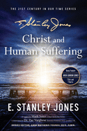 Christ and Human Suffering: New Revised Edition with Bonus Feature