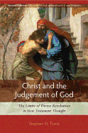 Christ and the Judgement of God: The Limits of Divine Retribution in New Testament Thought