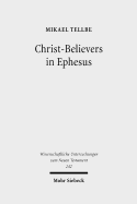 Christ-Believers in Ephesus: A Textual Analysis of Early Christian Identity Formation in a Local Perspective - Tellbe, Mikael