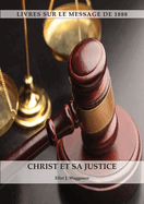 Christ et sa Justice: au format Large, Comprendre la justice de Dieu, La divinit? du Christ, Le salut, Le Christ en tant que juge