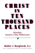 Christ in Ten Thousand Places: Homilies Toward a New Millennium