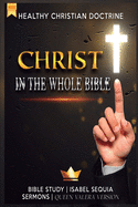 Christ in the whole bible: Bible Studies