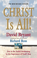 Christ Is All!: Join in the Joyful Awakening to the Supremacy of God's Son