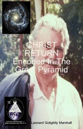 CHRIST RETURN Encoded In The Great Pyramid